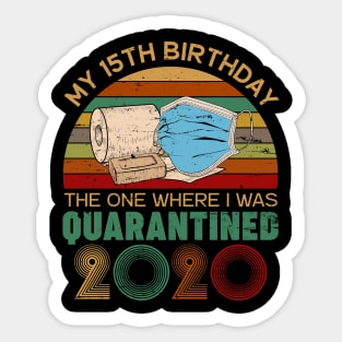 My 15th Birthday The One Where I Was Quarantined 2020 Gift Sticker